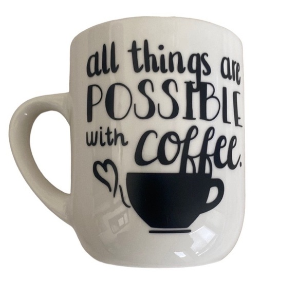 Mainstays Other - All Things Are Possible With Coffee | Coffee Mug